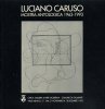 Luciano Caruso. Mostra antologica 1963-1993