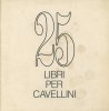 25 libri per Cavellini