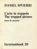 Daniel Spoerri. "L'Arte in trappola/The trapped picture". (Factotumbook 29)