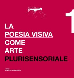 La Poesia Visiva come arte plurisensoriale