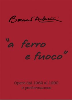 Bernard Aubertin. A ferro e fuoco