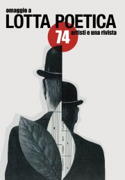 Omaggio a Lotta Poetica.       74 artisti e una rivista