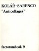 Kolar-Sarenco "Anticollages". (Factotumbook 9)