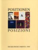 Positionen - Posizioni. MuseionDocumenta 1999, opere della collezione