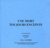 Une mort toujours enceinte (une chronique) PoÃ¨mes