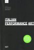 Italian Performance Art. Percorsi e protagonisti della Action Art italiana