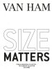 VAN HAM - Size Matters (23.06.2021)