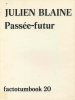 Julien Blaine "Passee-futur". (Factotumbook 20)