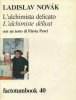 Ladislav Novak "L'alchimista delicato/L'alchimiste delicat". (Factotumbook 40)